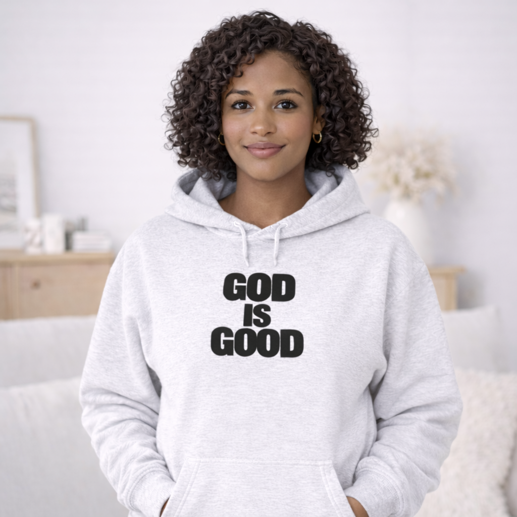 God Is Good Hoodie – Faith Statement
